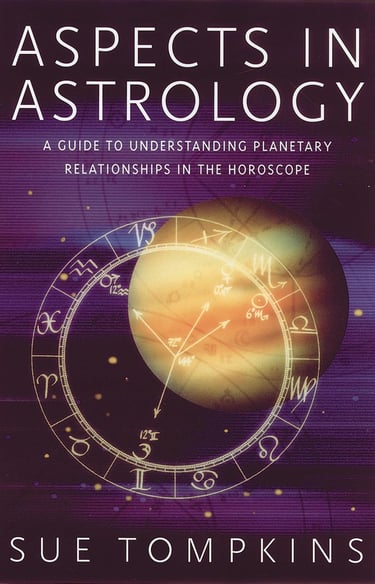 Aspects in Astrology: A Guide to Understanding Planetary Relationships in the Horoscope 