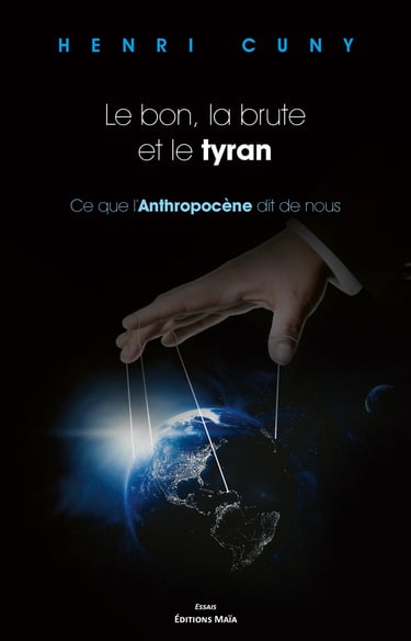 Première de couverture du livre Le bon, la brute et le tyran - Ce que l'Anthropocène dit de nous