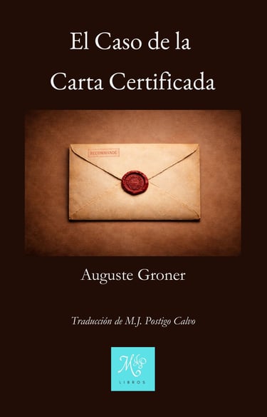 ortada del libro El Caso de la Carta Certificada de Auguste Groner - Edición Libros MJP