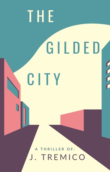 Book cover for The Gilded City, a thriller by J. Tremico, featuring minimalist geometric urban architecture.