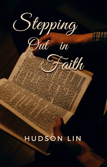 Hands holding an open Bible under warm light for the book cover Stepping Out in Faith by Hudson Lin.