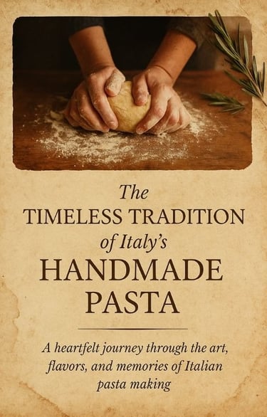 The Timeless Tradition of Italy's Handmade Pasta