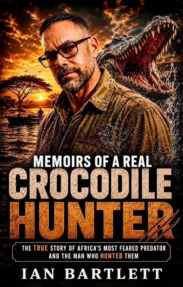 Book cover for "Memoirs of a Real Crocodile Hunter" by Ian Bartlett, The Real Crocodile Hunter
