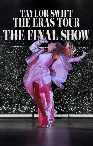 Taylor Swift: The Eras Tour - The Final Show