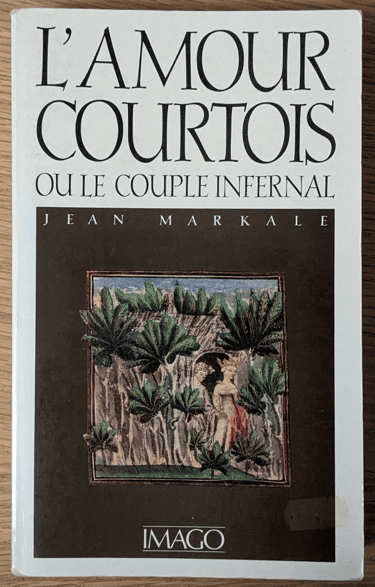 Jean Markale. L'amour courtois ou le couple infernal