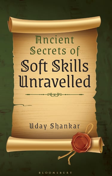 Ancient Secrets of Soft Skills Unravelled - Udayshankar