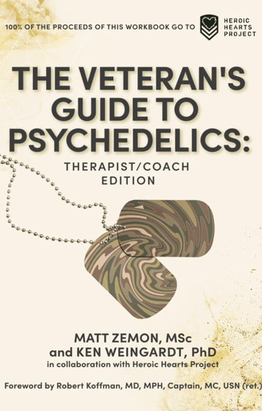  The Veteran's Guide to Psychedelics: Therapist/Coach Edition