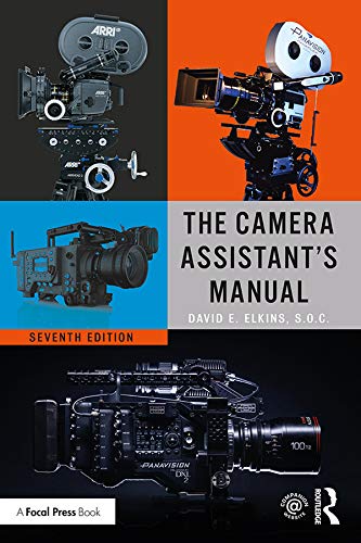 The Camera Assistant: A Complete Professional Handbook by David E. Elkins, SOC