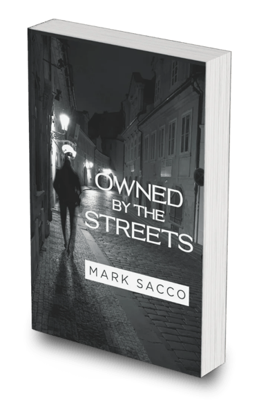 BOOK TITLE: OWNED BY THE STREETS - MARK SACCO