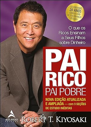 livro "Pai Rico, Pai Pobre" de Robert Kiyosaki, educação financeira, aprender a fazer o dinheiro trabalhar a seu favor