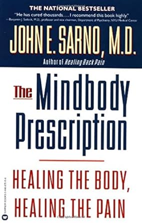 The Mindbody Prescription, John E. Sarno