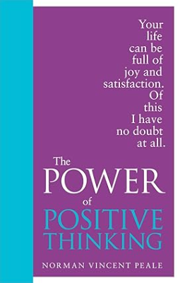 The POWER of POSITIVE THINKING by NORMAN VINCENT PEALE.