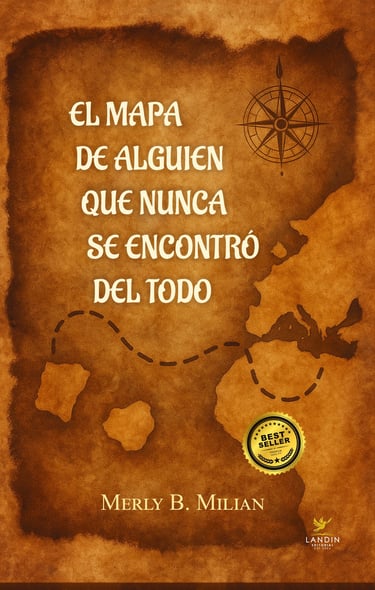 El Mapa de Alguien que Nunca se Encontró del Todo Merly Millan