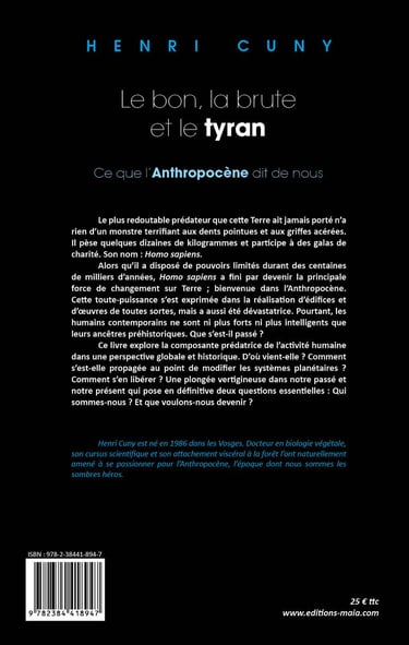 Quatrième de couverture du livre Le bon, la brute et le tyran - Ce que l'Anthropocène dit de nous