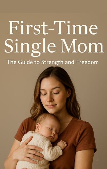 First-time single mother guide for confidence, financial stability, emotional healing and freedom. P