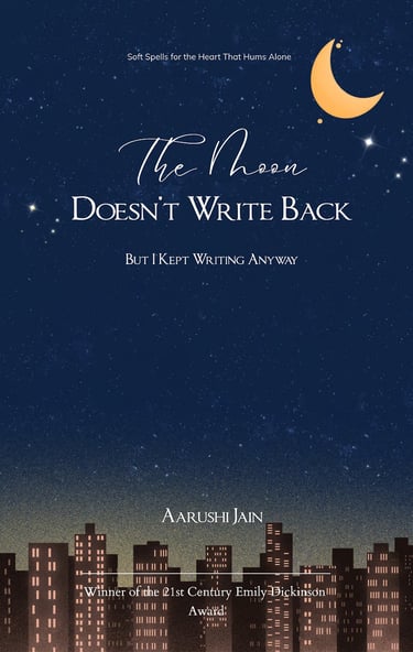 The cover page of the poetry book, "The Moon Doesn't Write Back" by the author, Aarushi Jain