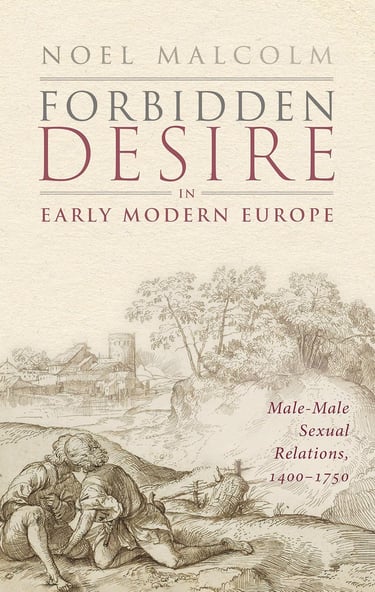 Forbidden Desire: Male-Male Sexual Relations in Early Modern Europe, 1400–1750