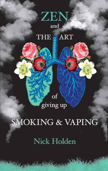 Book cover for Zen and the Art of Giving Up Smoking and Vaping by Nick Holden featuring floral lungs and smoke.