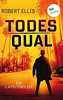Cover of ‘Todesqual’ by Robert Ellis, 2nd German edition of ‘City of Fire’ features Lena Gamble facing the streets of LA.