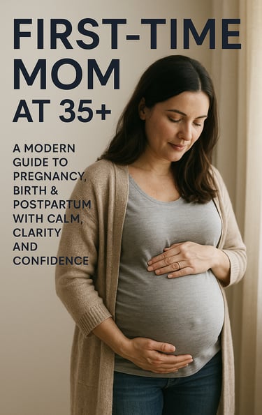 First-Time Mom at 35+ Your Complete Guide to a Calm, Confident & Empowered Pregnancy