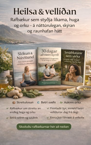 Rafbækur um heilsu og vellíðan á íslensku. Náttúrulegar lausnir fyrir streitu, svefn, orku og andleg