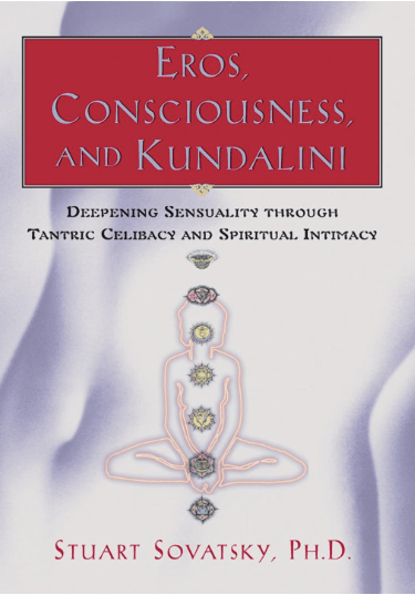 EROS CONSCIOUSNESS AND KUNDALINI