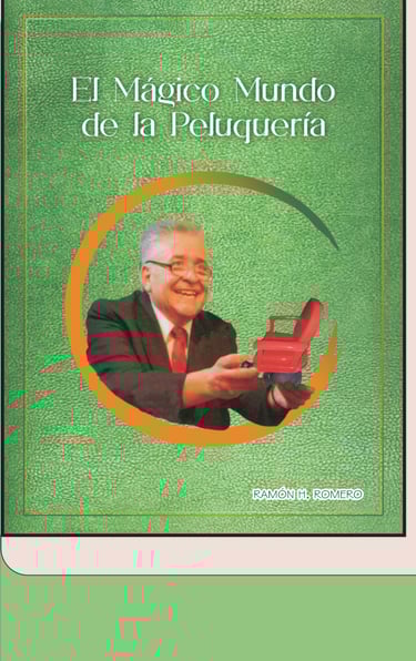 Imagen de Fondo: Tapa del Libro "El Mágico Mundo de La Peluquería" del Escritor Ramón H. Romero