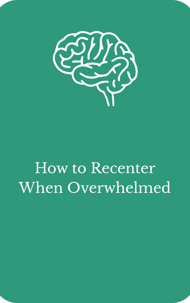 White line drawing of a brain above text about how to recenter when overwhelmed on a green background.