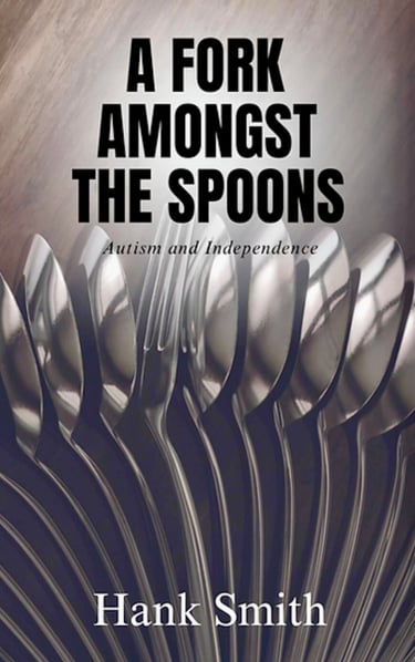 Photo of the cover of A Fork Amongst the Spoons Autism and Independence by Hank Smith