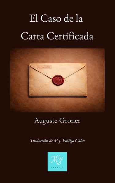 Portada del libro El caso de la carta certificada de Auguste Groner - Editorial Libros MJP