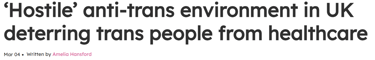'Hostile' anti-trans environment in UK deterring trans people from healthcare