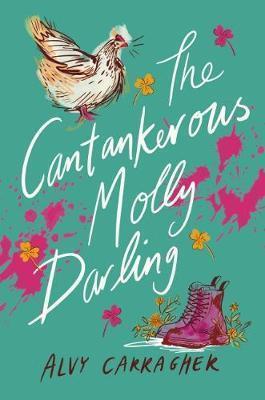 Book cover of The Cantankerous Molly Darling by Alvy Carragher featuring a chicken and pink boots.