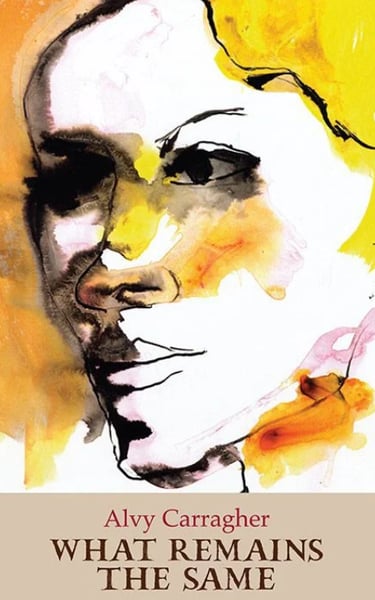 Watercolor portrait book cover for What Remains the Same by Alvy Carragher featuring an abstract woman's face.