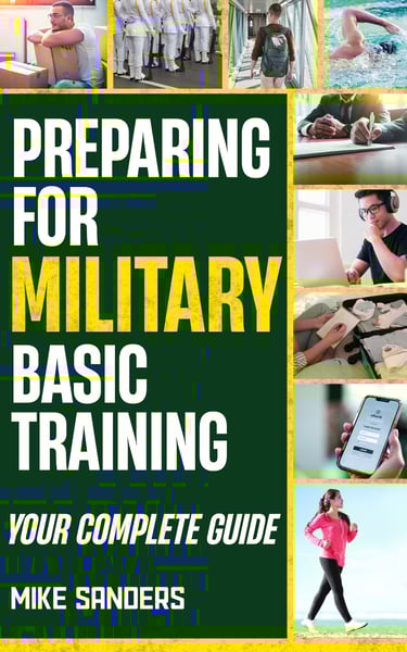 Preparing for Military Basic Training: Your Complete Guide to Get Ready for Boot Camp