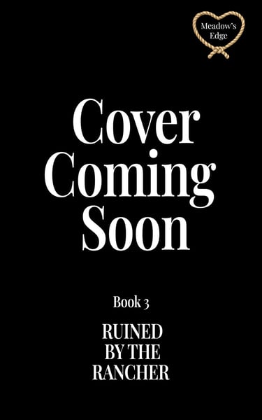 Coming Soon - Ruined by the Rancher by Sydney Somers