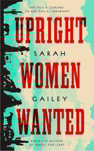 cover of upright women wanted, by sarah gailey