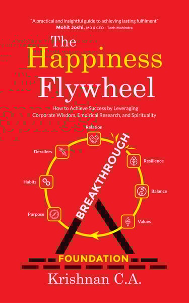 The Happiness Flywheel - How to achieve success leveraging Corporate Wisdom, Research & Spirituality