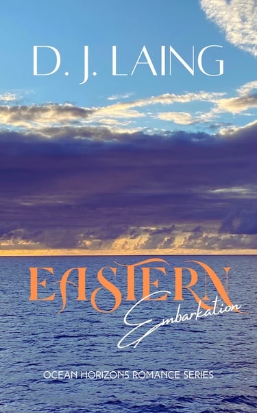 Book cover for Eastern Embarkation, a novel by DJ Laing, first in the Ocean Horizons Romance Series