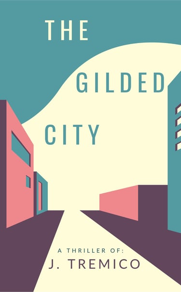 Book cover for The Gilded City, a thriller by J. Tremico, featuring minimalist geometric urban architecture.