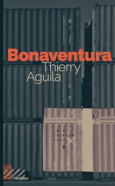 couverture du livre Bonaventura par Thierry Aguila des éditions l'écailler