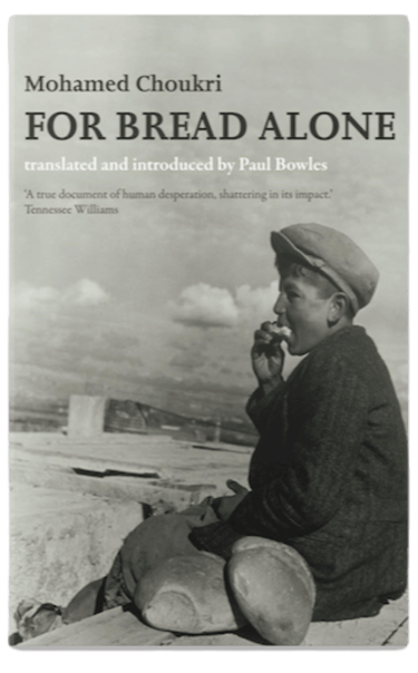 For Bread Alone by Mohamed Choukri - Merken Magazine Articles