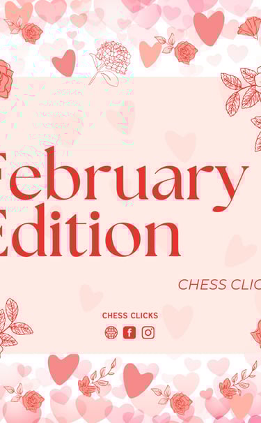 February Edition. Chess Tournaments. International Chess Tournaments. Malaysia Chess. Asia Chess. 