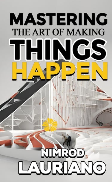 Book cover for Mastering the Art of Making Things Happen by Nimrod Lauriano with modern architectural art.