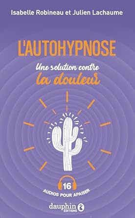couverture du livre L'autohypnose une solution contre la douleur de lachaume julien kiné et ostéo