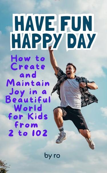 Have Fun, Happy Day. Available on Amazon. Self development, positive self talk