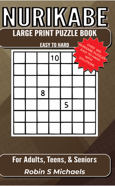 For Adults, Teens, and Senior Adults. Nurikabe Puzzle Book