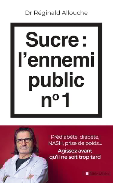 Dr Réginald Allouche : Sucre L'ennemi public n1