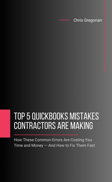 Top 5 QuickBooks Mistakes Contractors Are Making