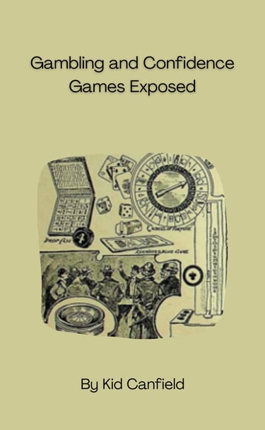 Gambling and Confidence Games Exposed Kid Canfield