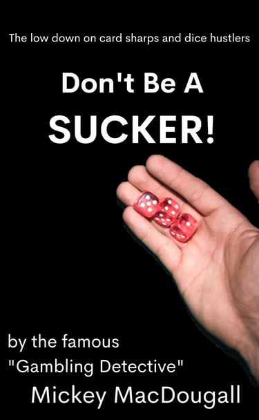 Don't Be A Sucker Gambling Book Mickey MacDougall 